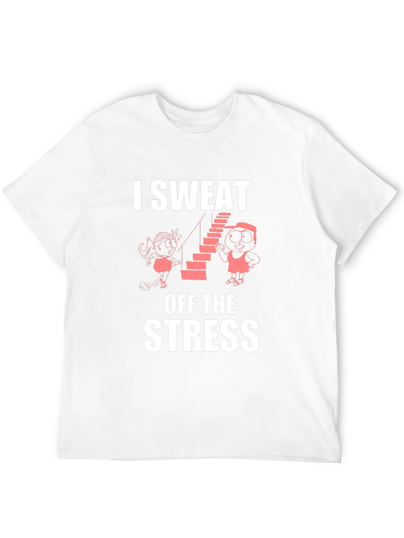 I Sweat Off The Stress Graphic T-Shirt