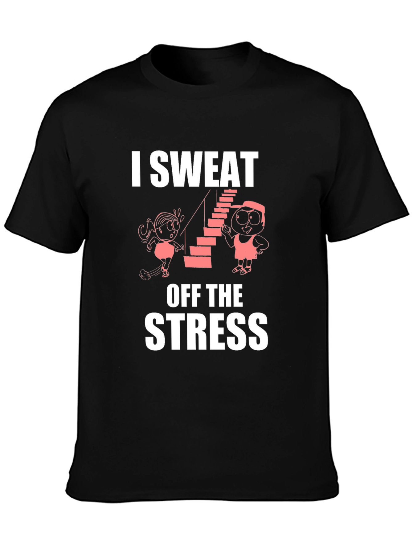 I Sweat Off The Stress Graphic T-Shirt