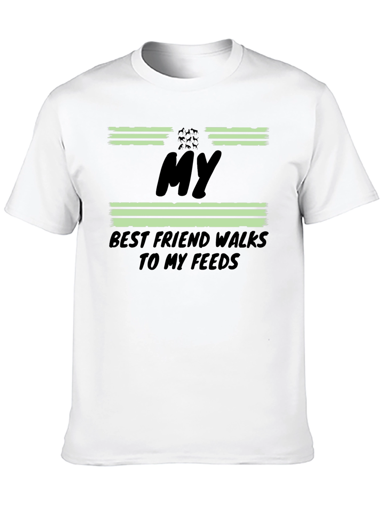 My Best Friend Walks to My Feeds T-Shirt
