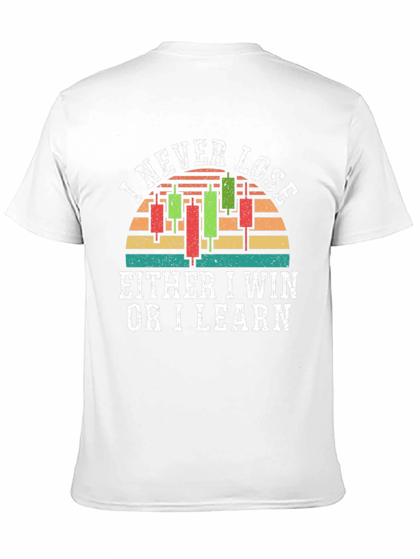 I Never Lose T-Shirt Trader Gift