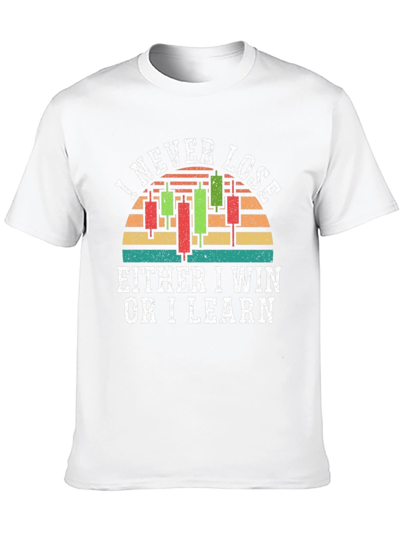 I Never Lose T-Shirt Trader Gift