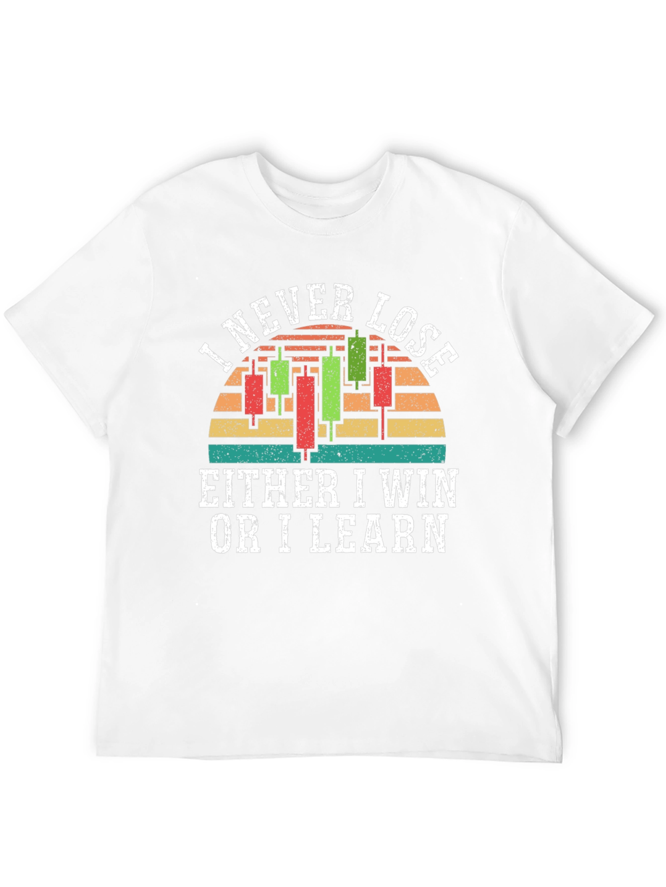 I Never Lose T-Shirt Trader Gift