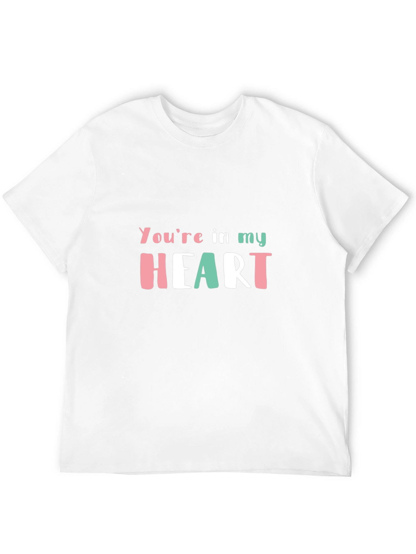 Youre in My Heart Graphic Tee