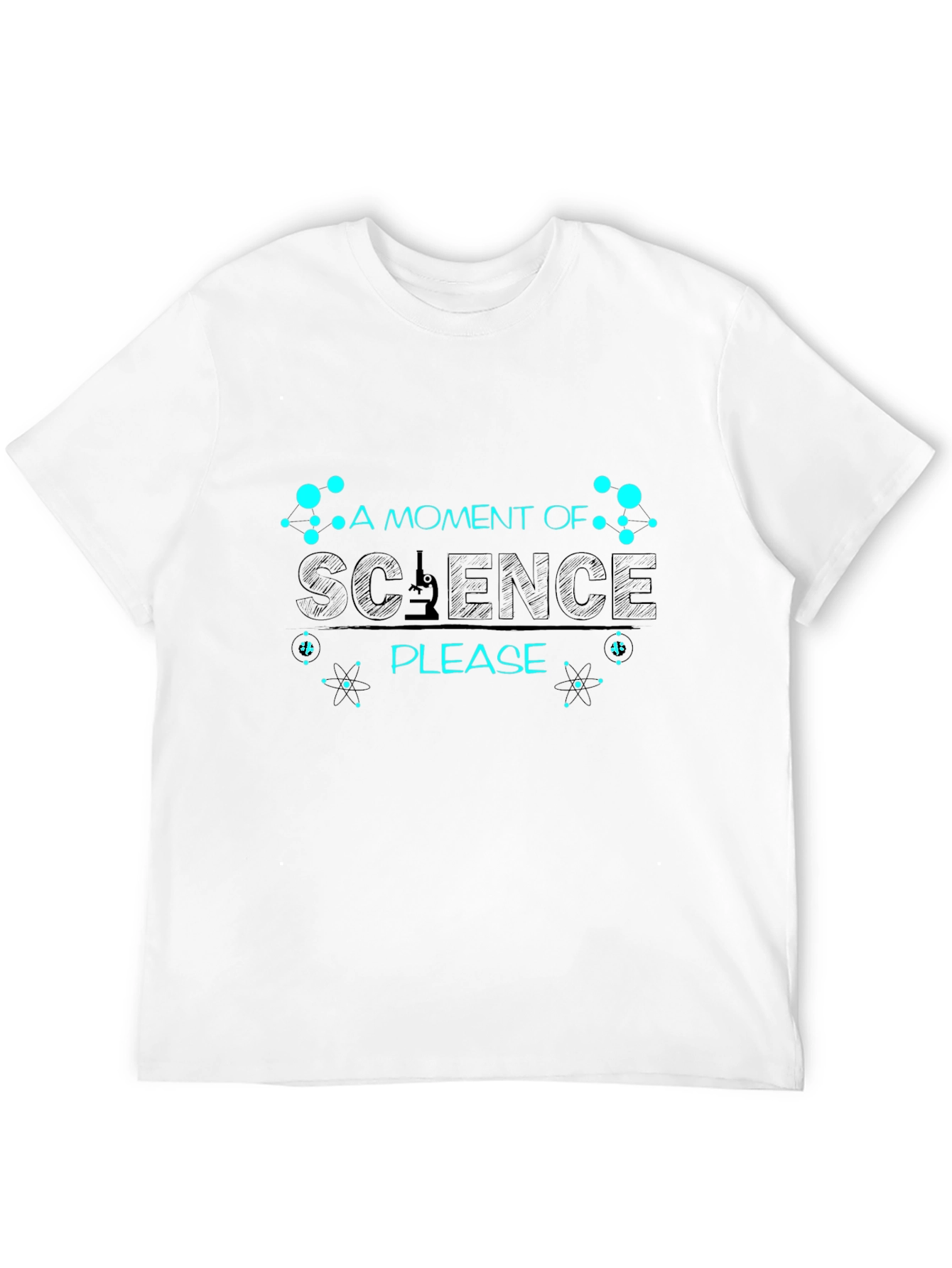 Science T-Shirt - A Moment of Science Please
