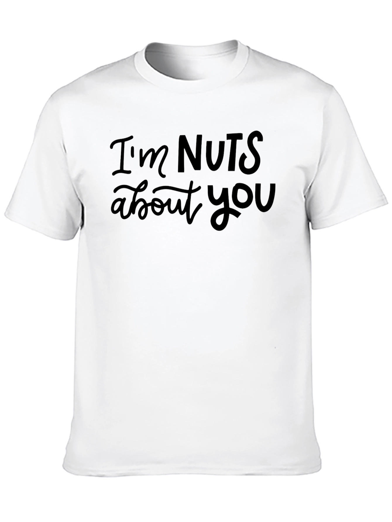 Im Nuts About You T-Shirt - Funny Love Tee