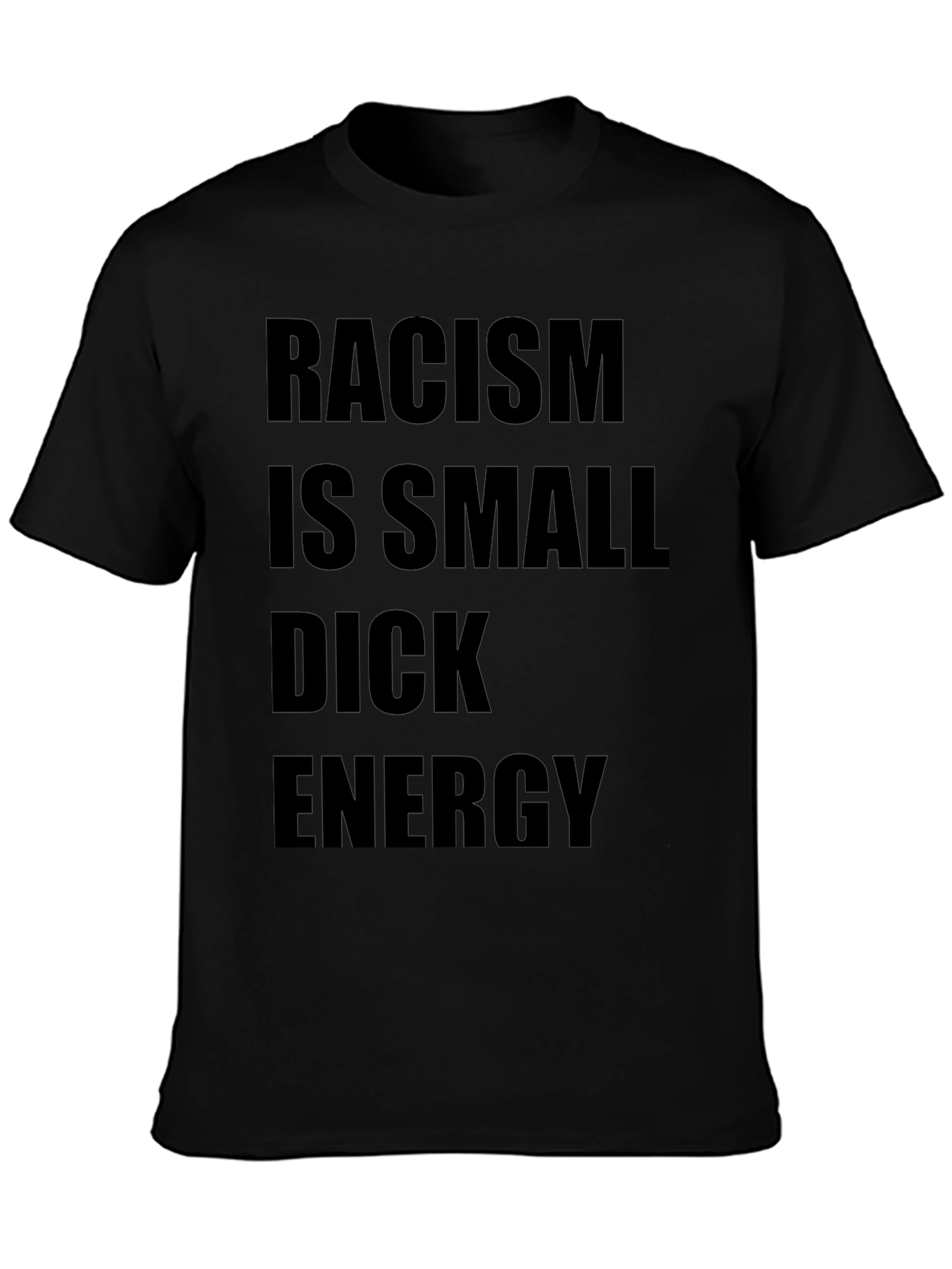 Racism is Small Dick Energy T-Shirt
