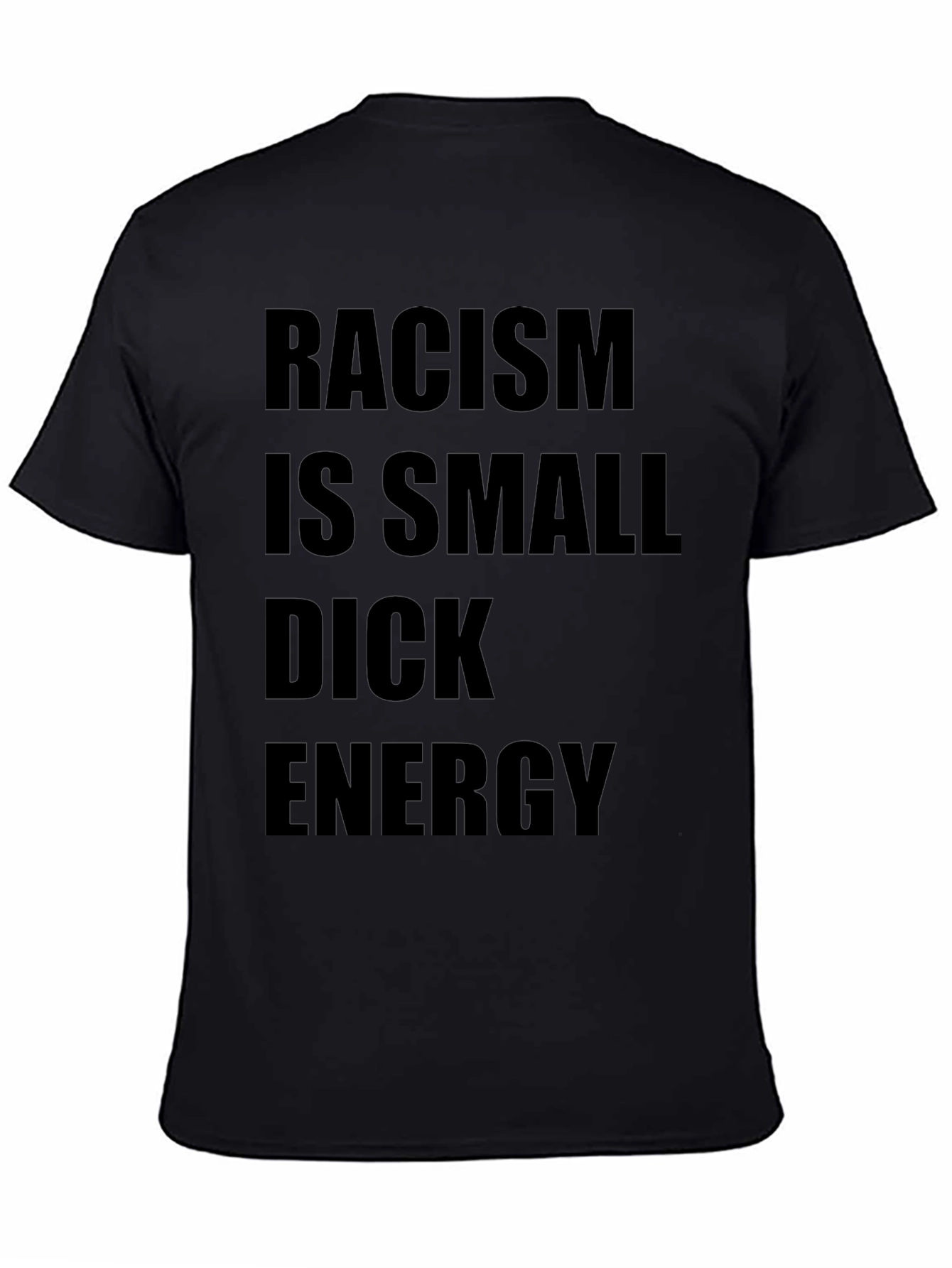 Racism is Small Dick Energy T-Shirt