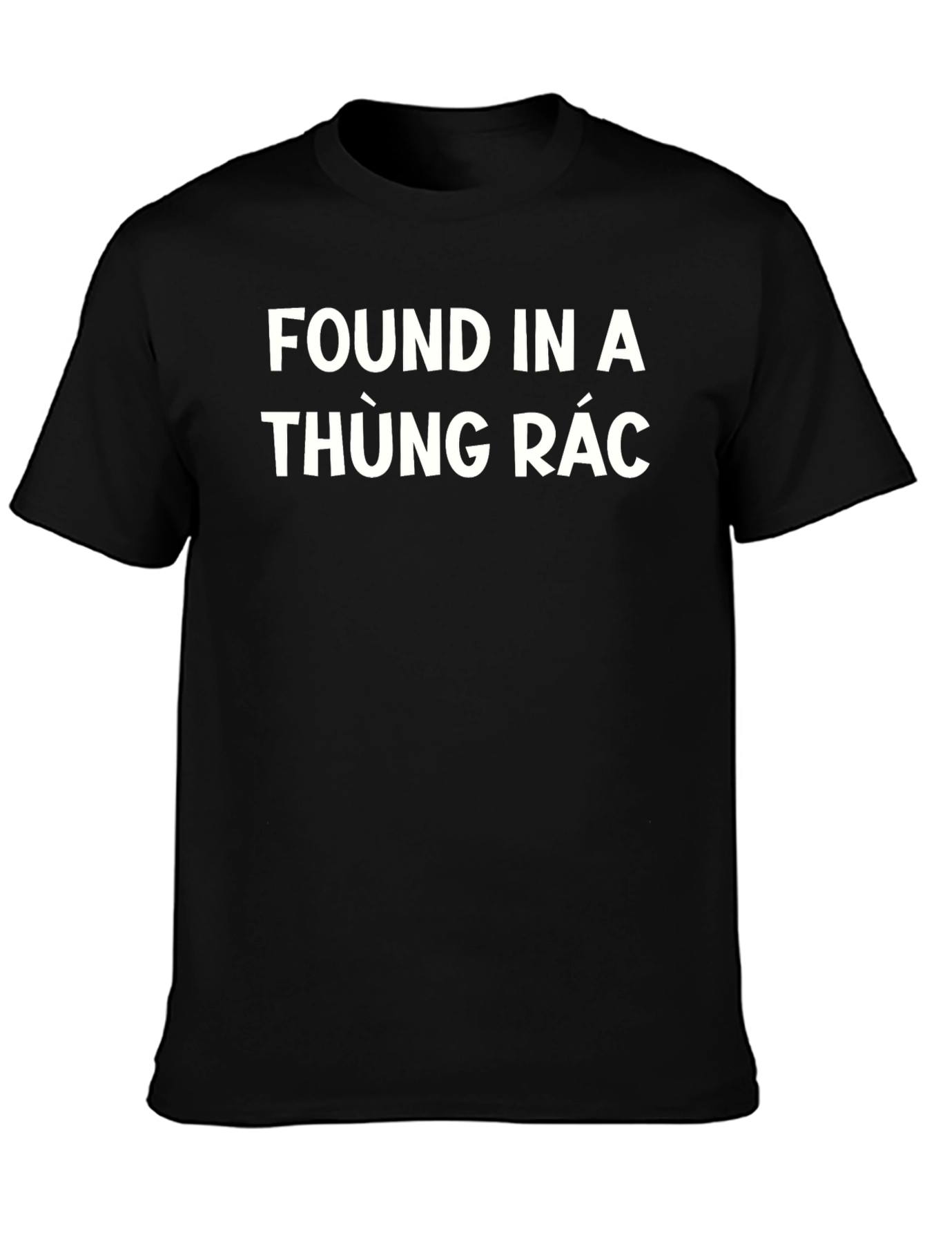 Found In A Thùng Rác T-Shirt
