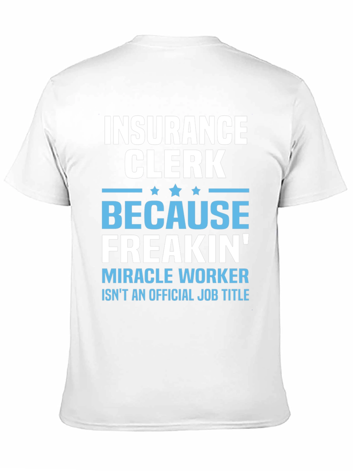 Insurance Clerk Miracle Worker Graphic Tee