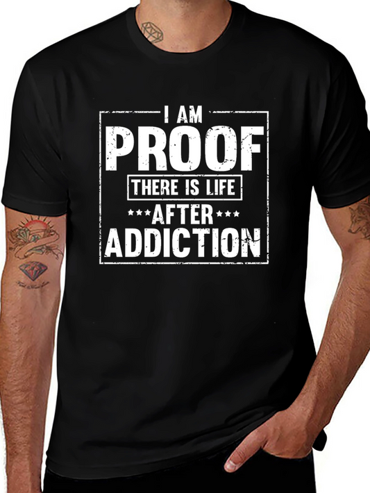 I AM PROOF There Is Life After Addiction T-Shirt