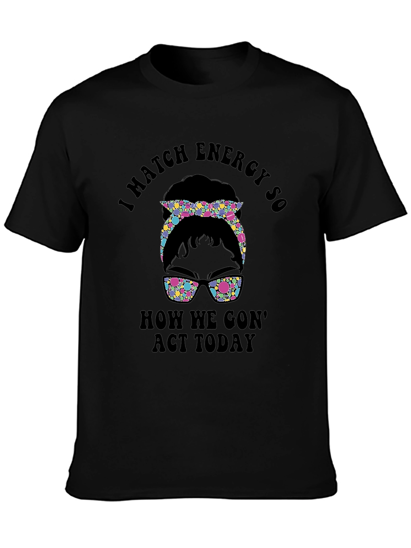 I Match Energy Graphic Tee