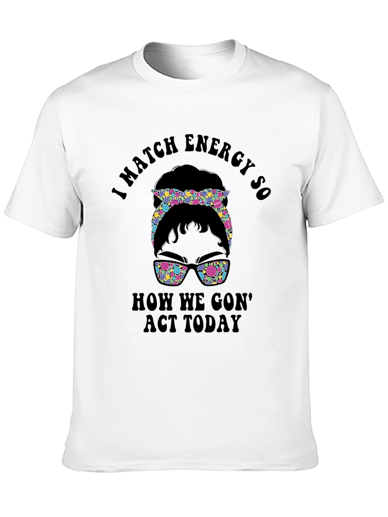 I Match Energy Graphic Tee