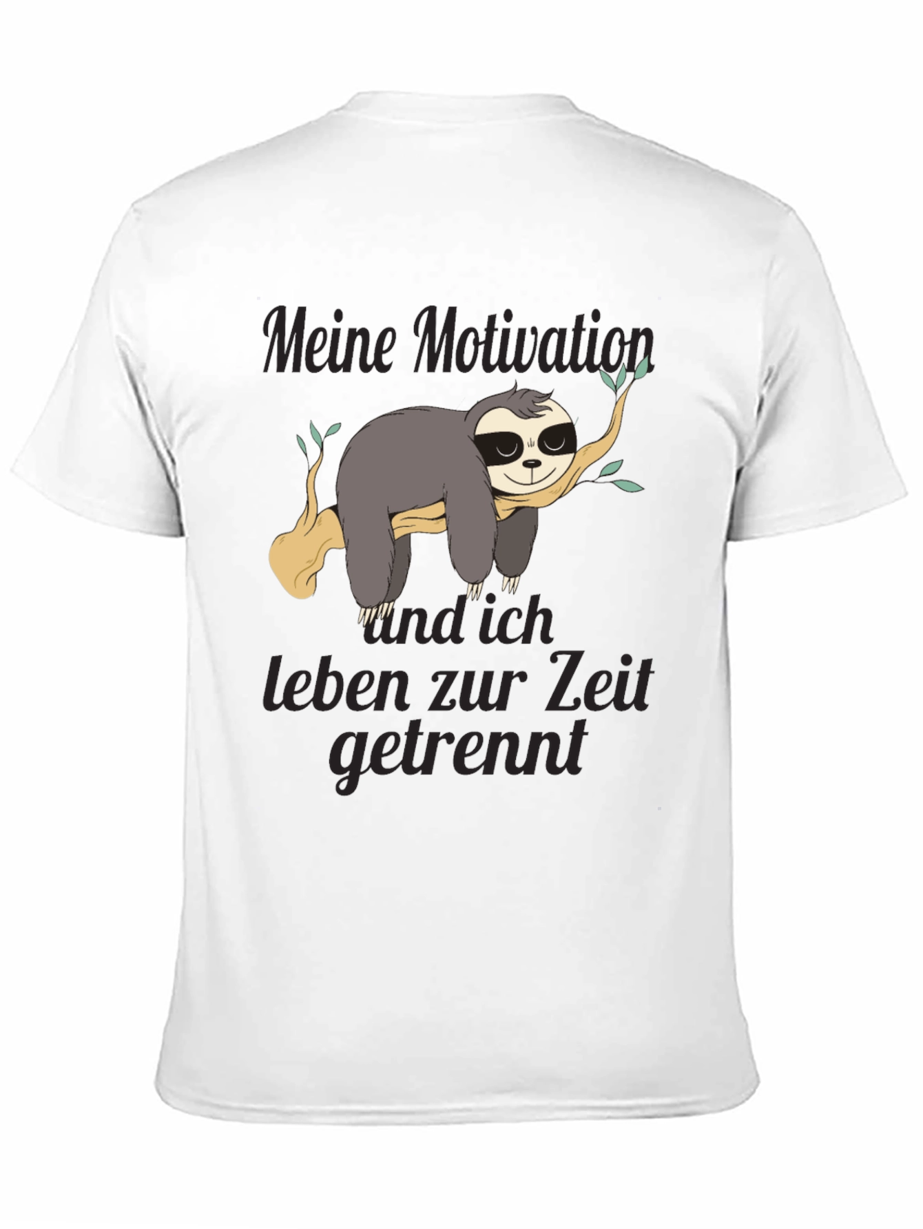 Sloth Motivation T-Shirt - Funny German Text Design