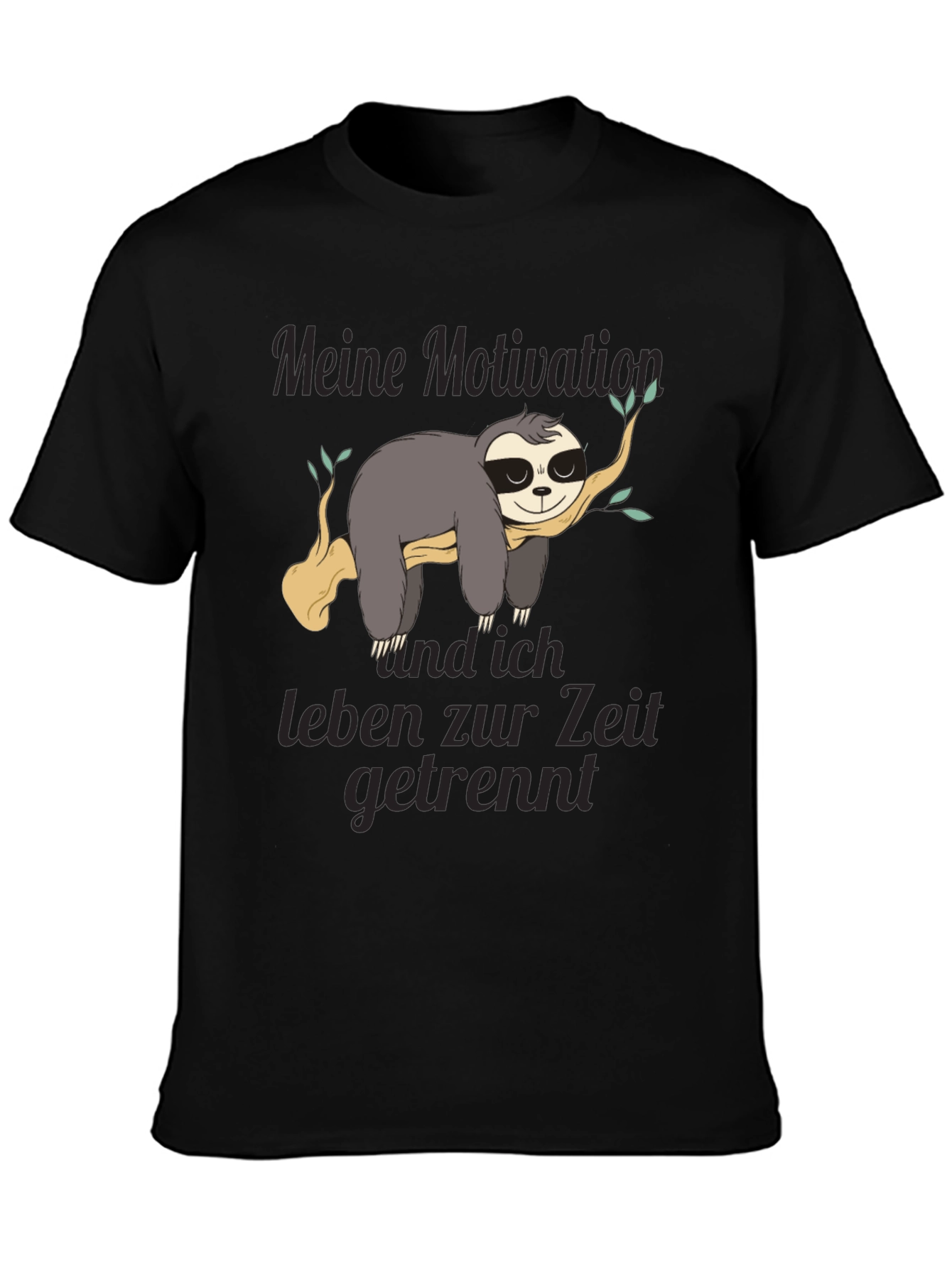 Sloth Motivation T-Shirt - Funny German Text Design
