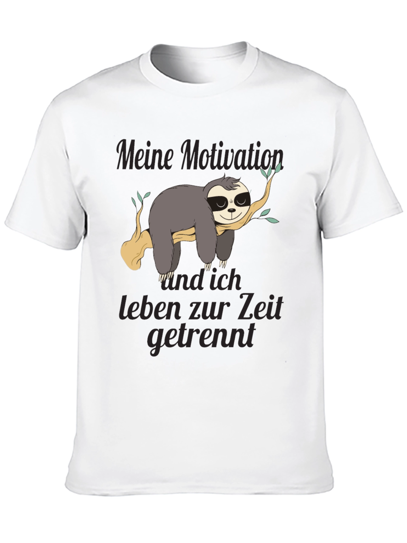Sloth Motivation T-Shirt - Funny German Text Design