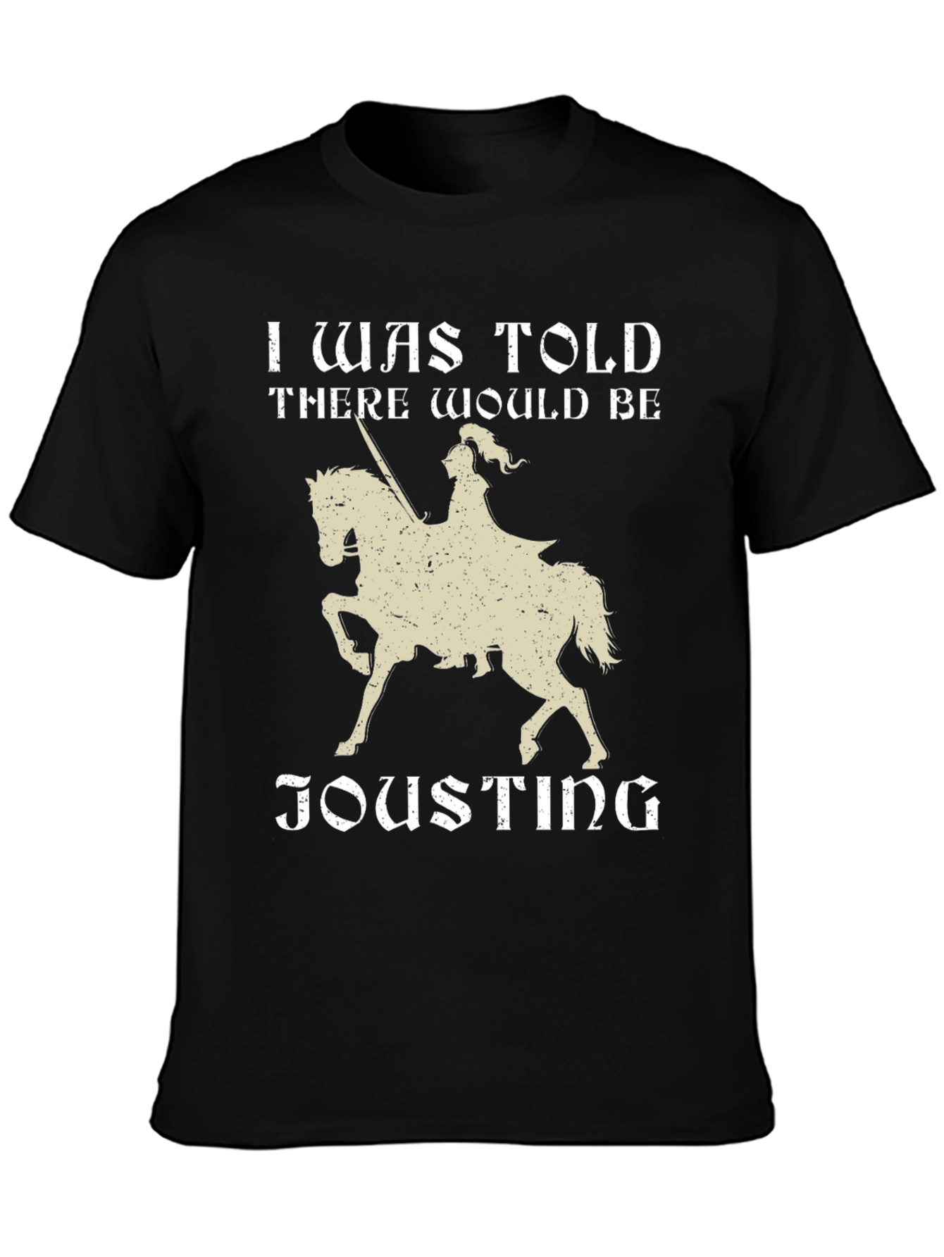 I Was Told There Would Be Jousting Black T-Shirt
