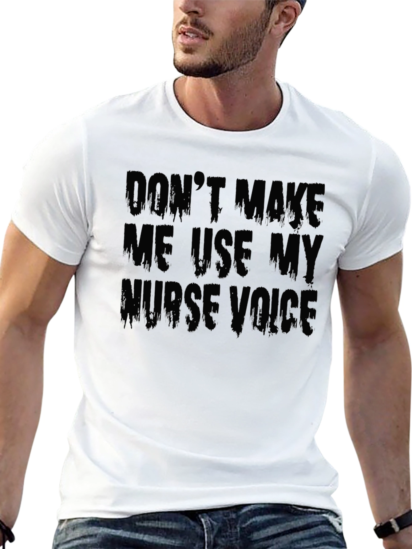 Dont Make Me Use My Nurse Voice T-Shirt