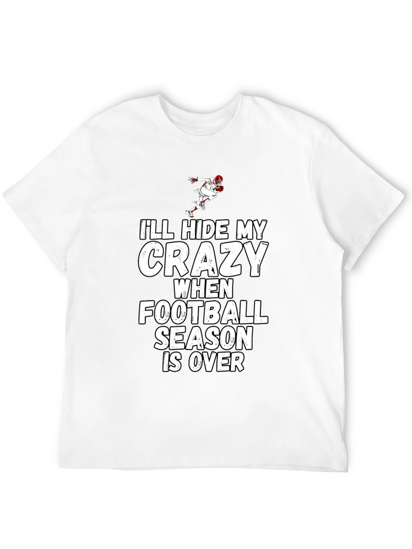 Crazy Football Season Over T-Shirt