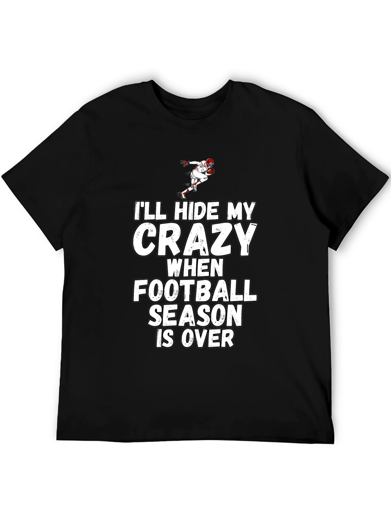 Crazy Football Season Over T-Shirt