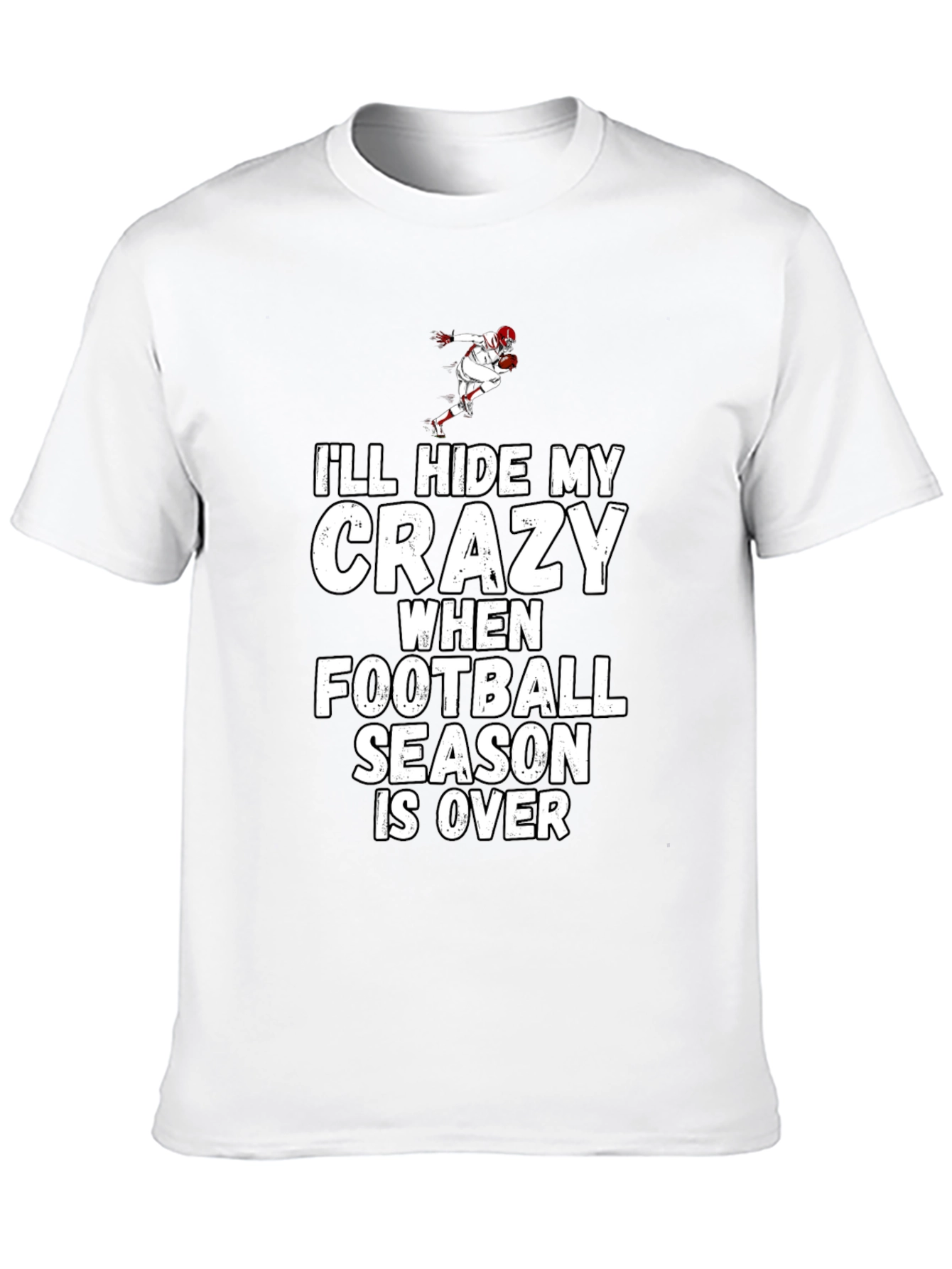 Crazy Football Season Over T-Shirt