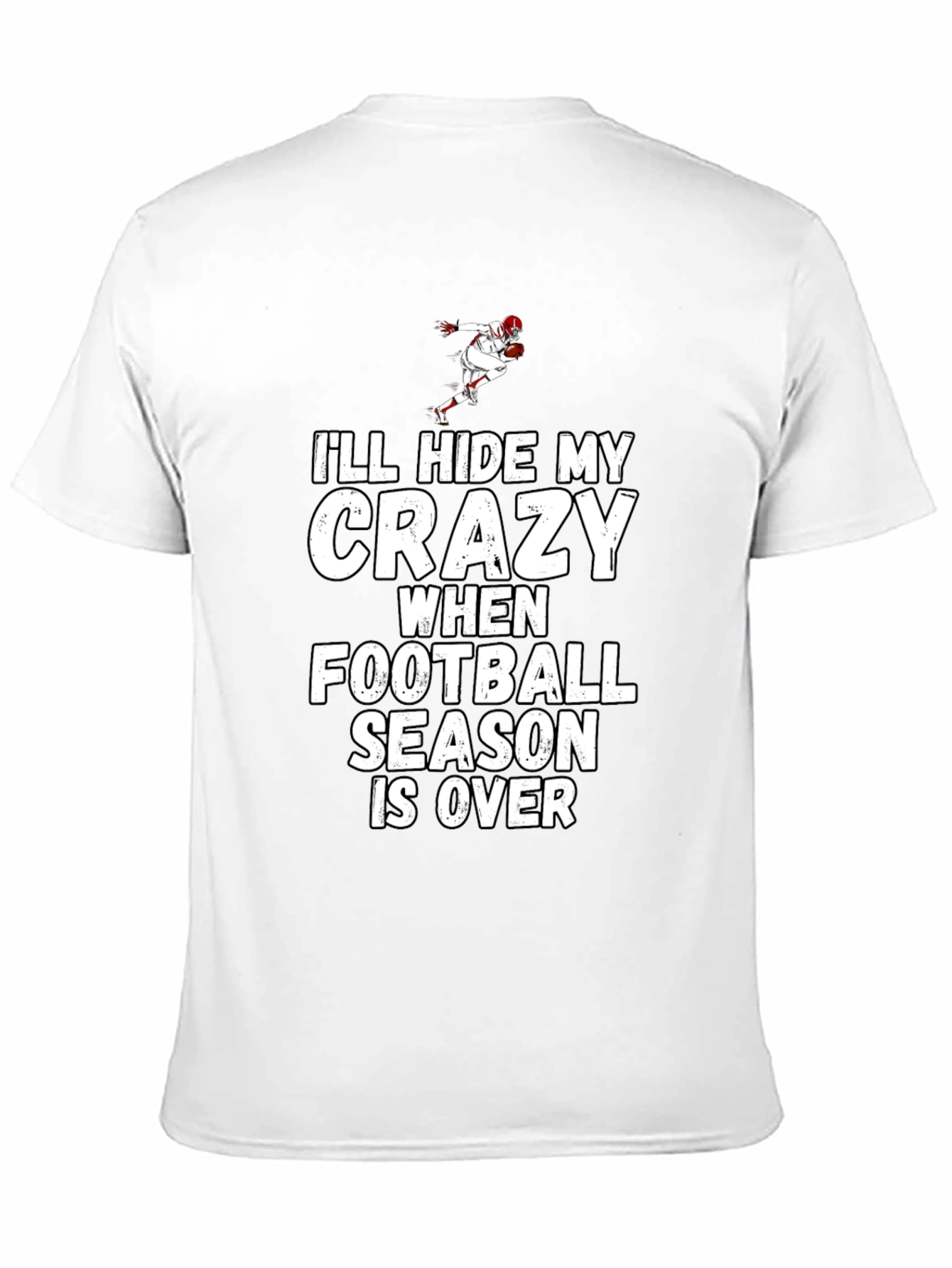 Crazy Football Season Over T-Shirt