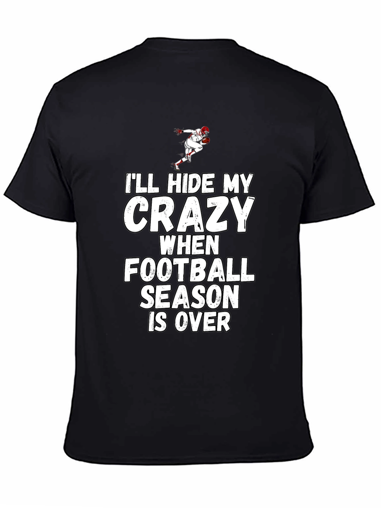Crazy Football Season Over T-Shirt