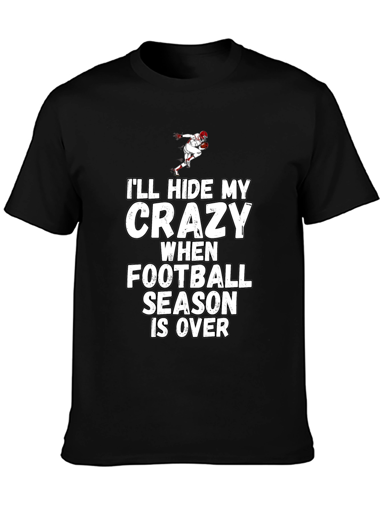 Crazy Football Season Over T-Shirt