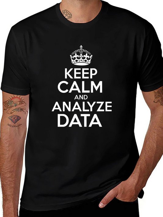 Keep Calm and Analyze Data - Black T-Shirt
