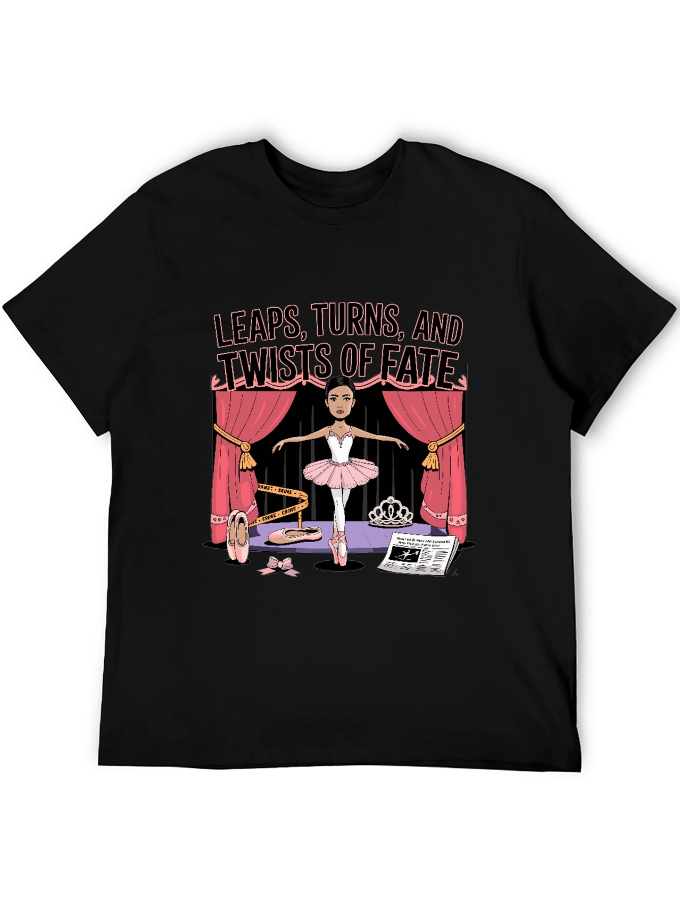 Leaps Turns Twists of Fate Ballet T-Shirt
