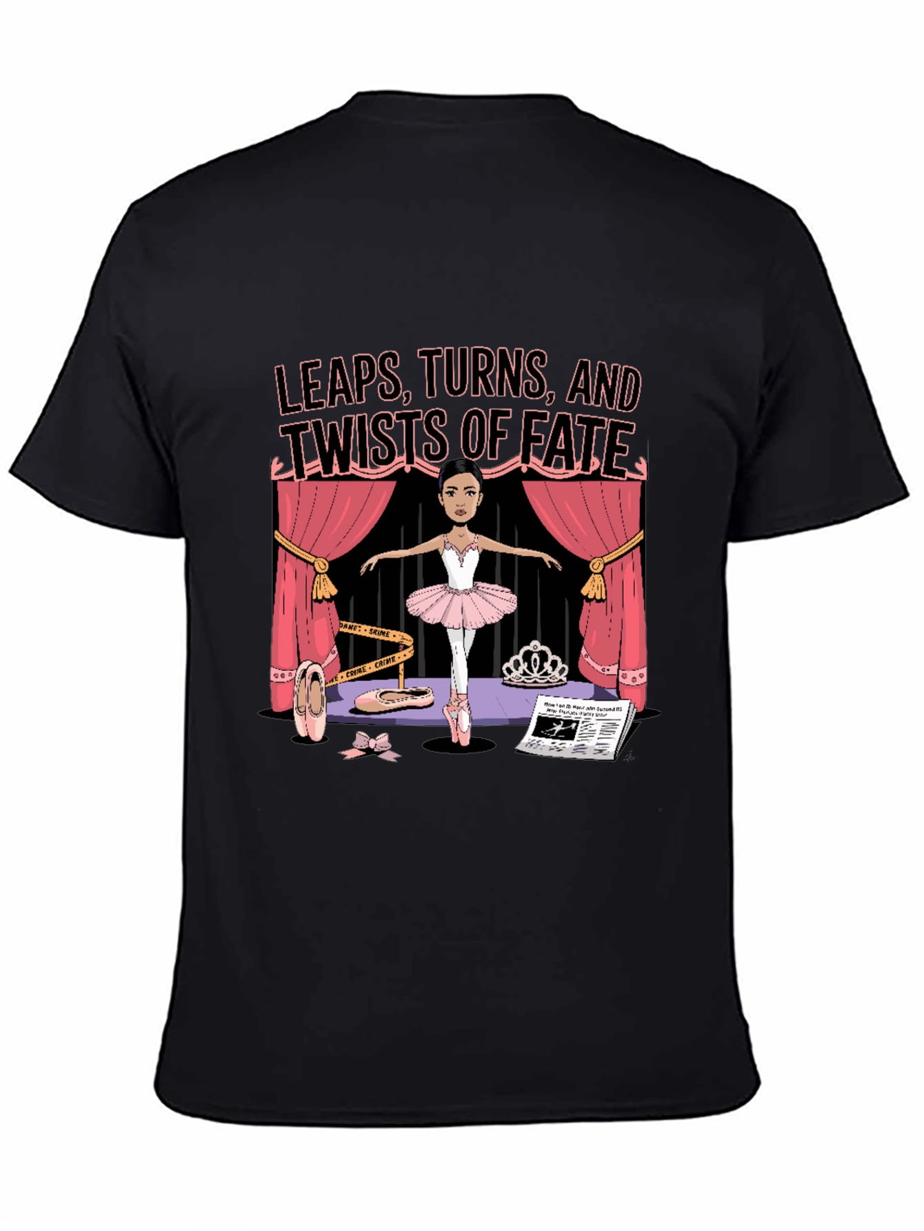 Leaps Turns Twists of Fate Ballet T-Shirt
