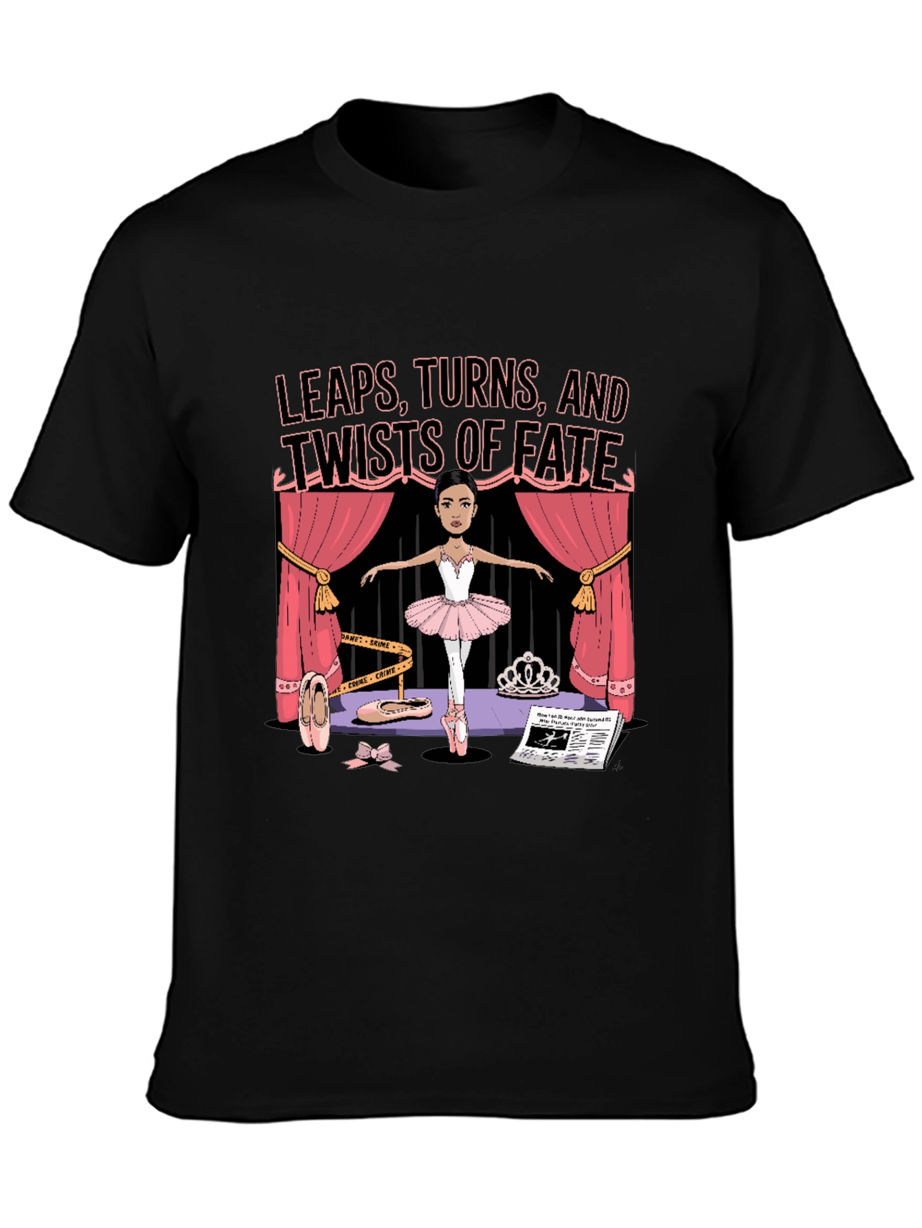 Leaps Turns Twists of Fate Ballet T-Shirt
