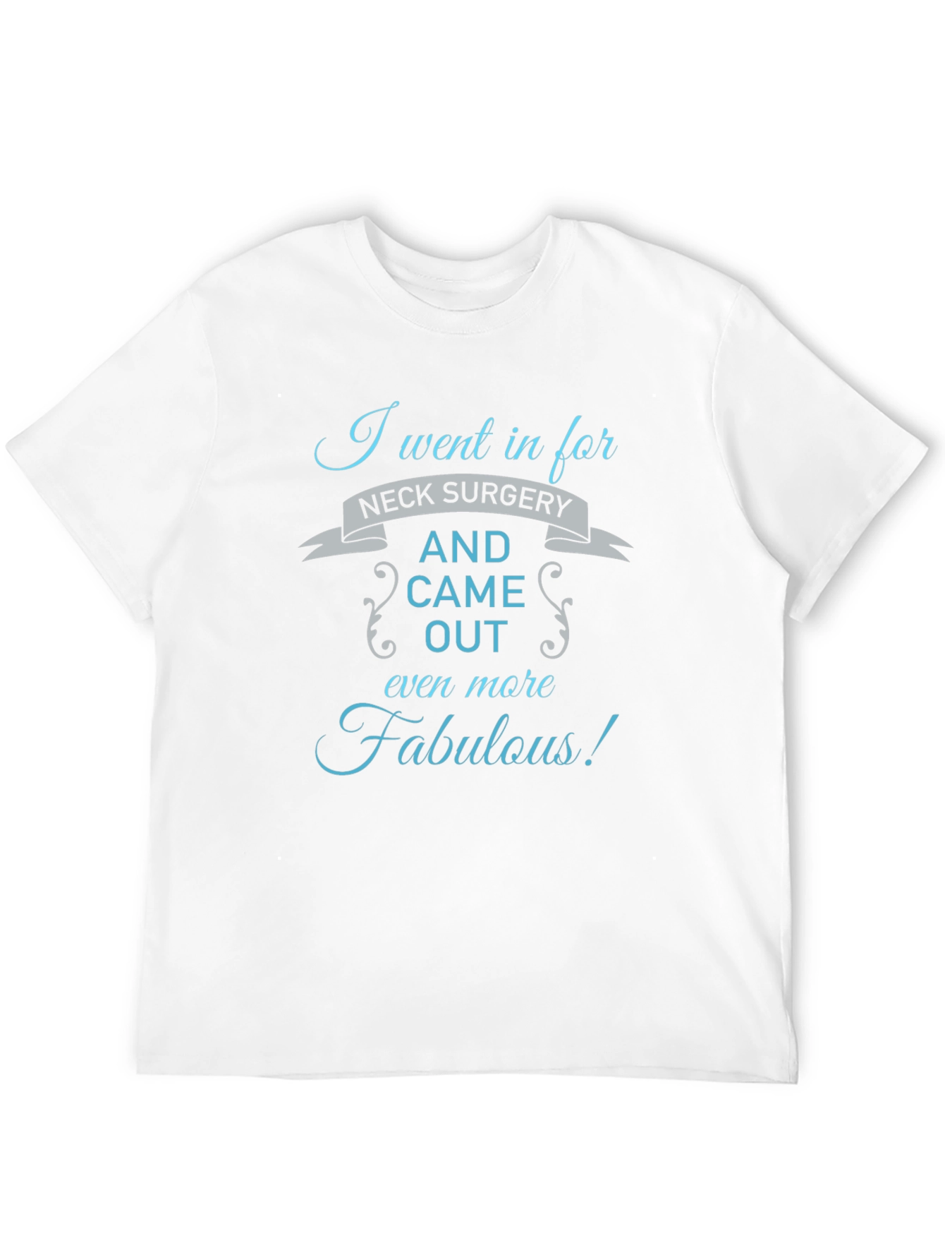 Neck Surgery Fabulous T-Shirt: Funny Recovery Gift