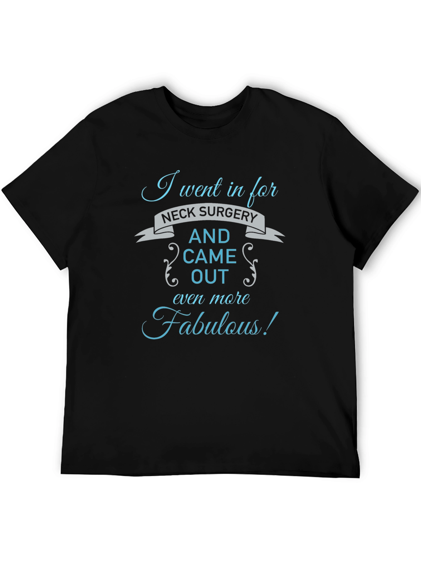 Neck Surgery Fabulous T-Shirt: Funny Recovery Gift