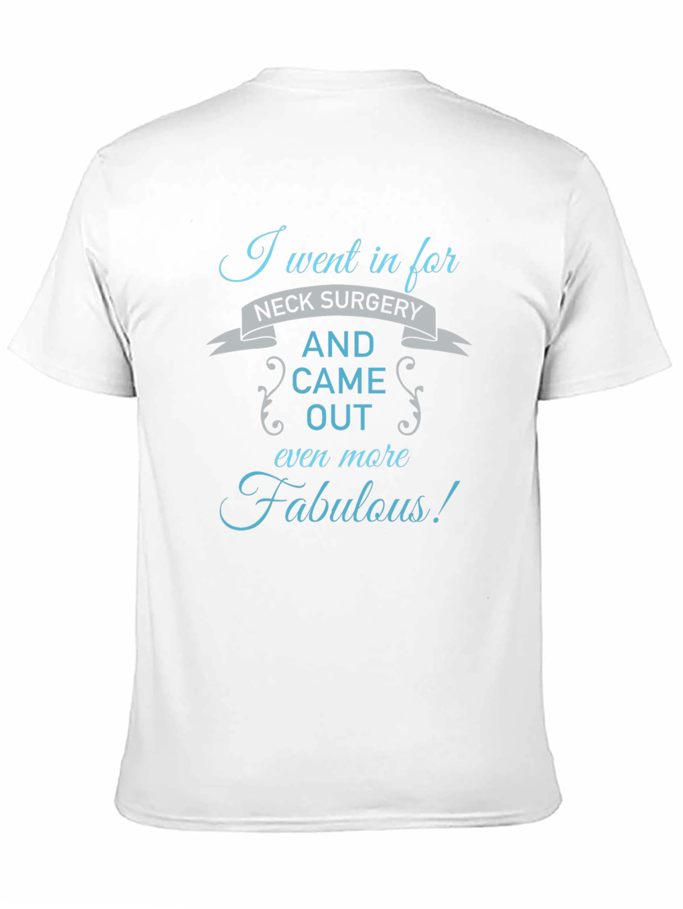 Neck Surgery Fabulous T-Shirt: Funny Recovery Gift