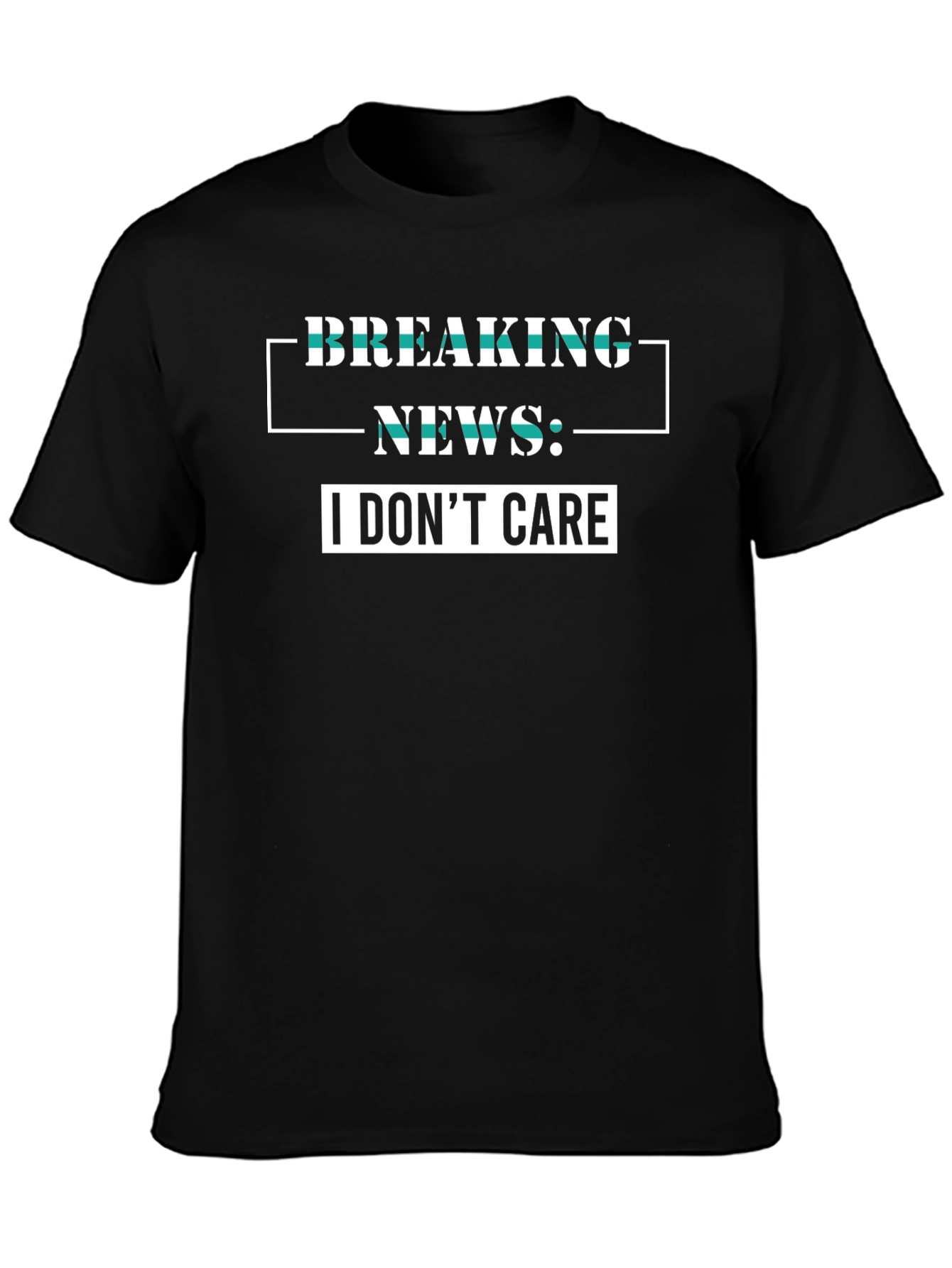 Breaking News I Dont Care Graphic Tee