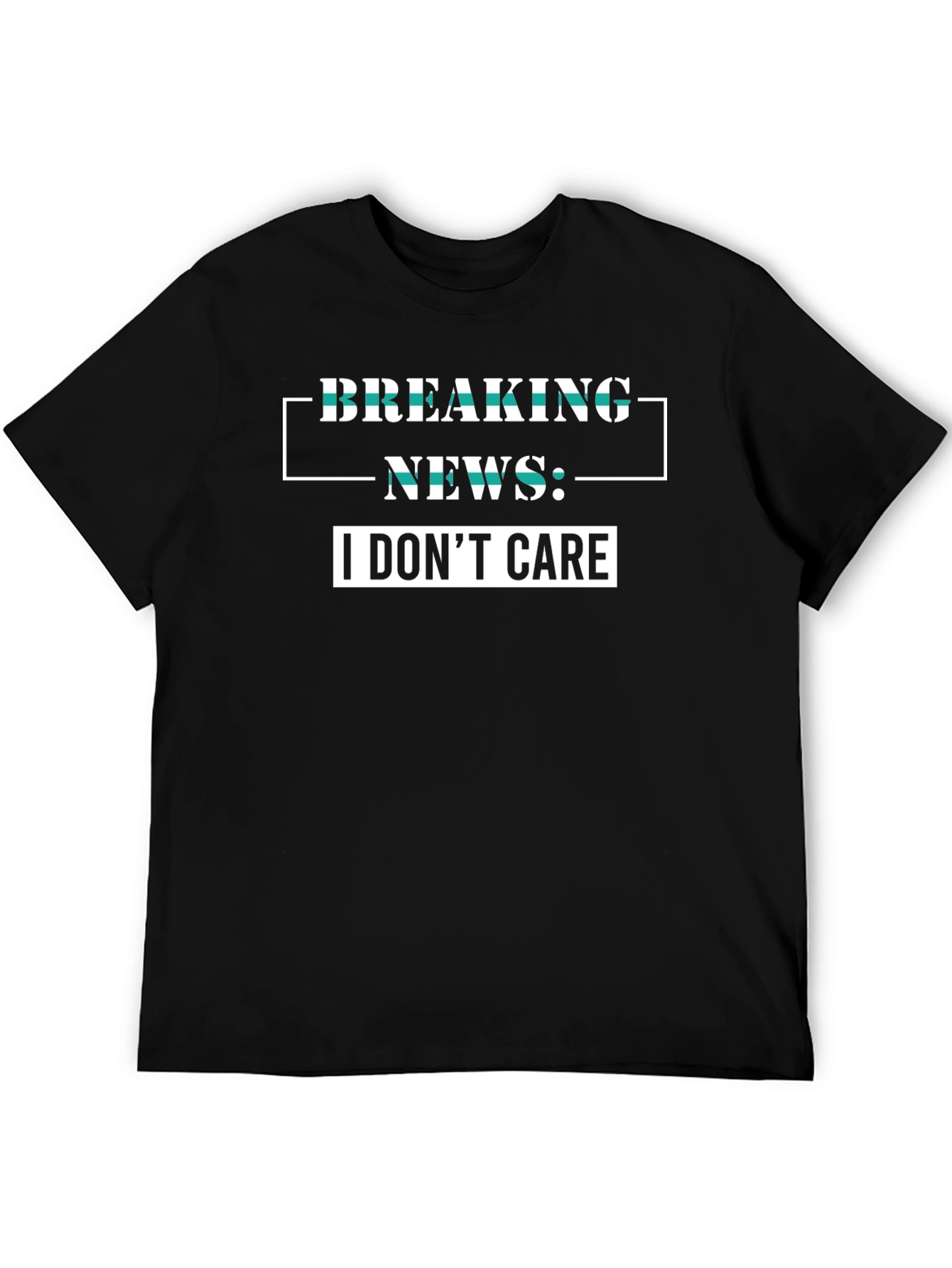 Breaking News I Dont Care Graphic Tee