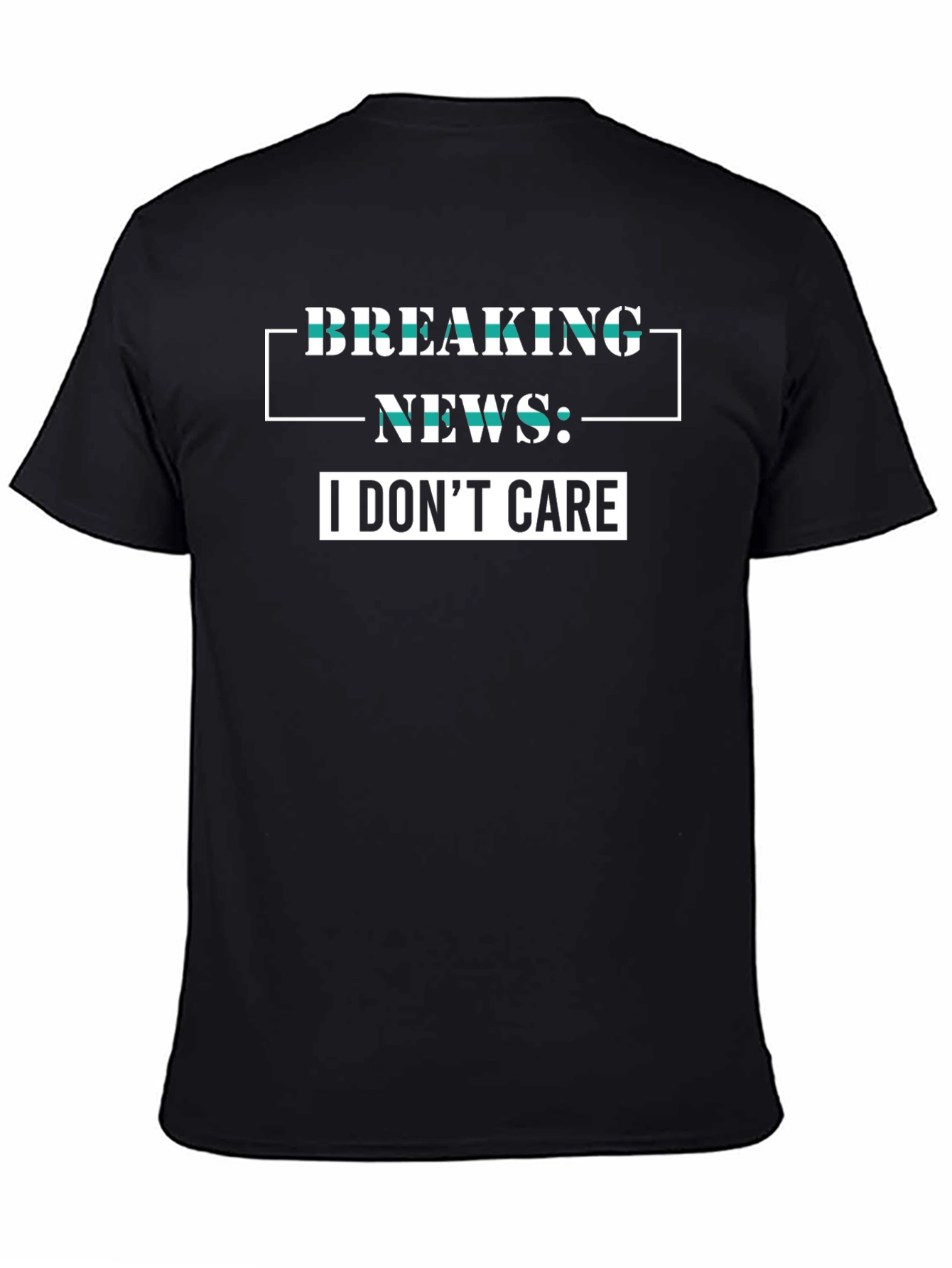 Breaking News I Dont Care Graphic Tee