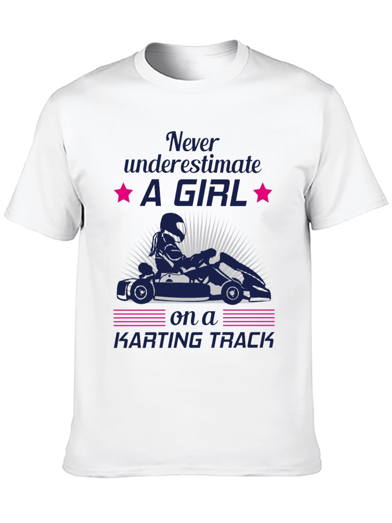Girl Karting T-Shirt - Never Underestimate Her!