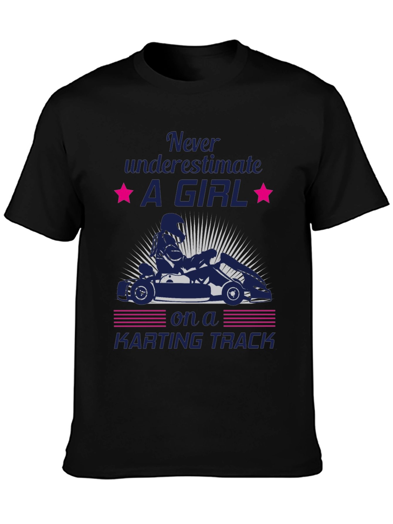 Girl Karting T-Shirt - Never Underestimate Her!