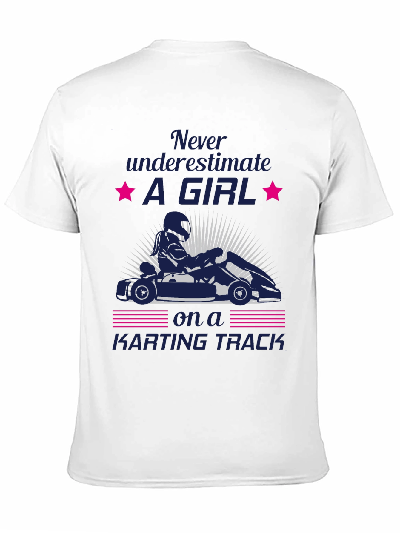 Girl Karting T-Shirt - Never Underestimate Her!