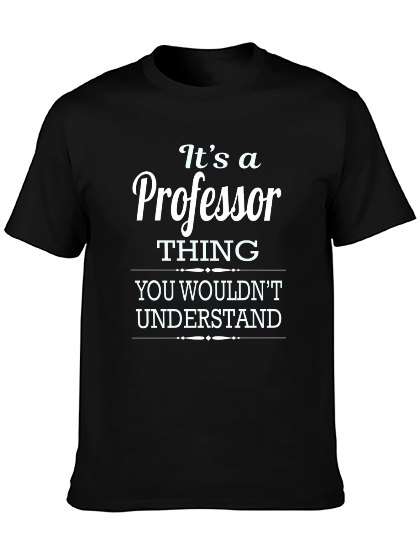 Its a Professor Thing T-Shirt