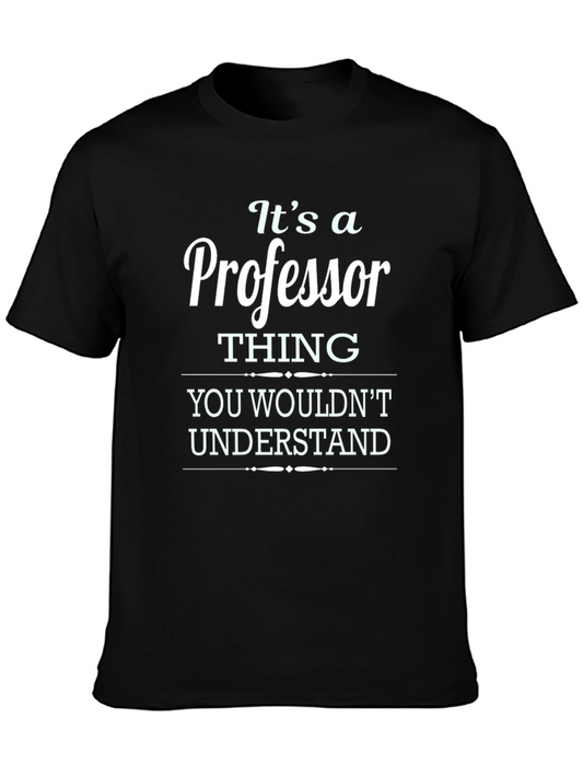 Its a Professor Thing T-Shirt