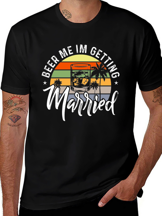 Beer Me Im Getting Married T-Shirt