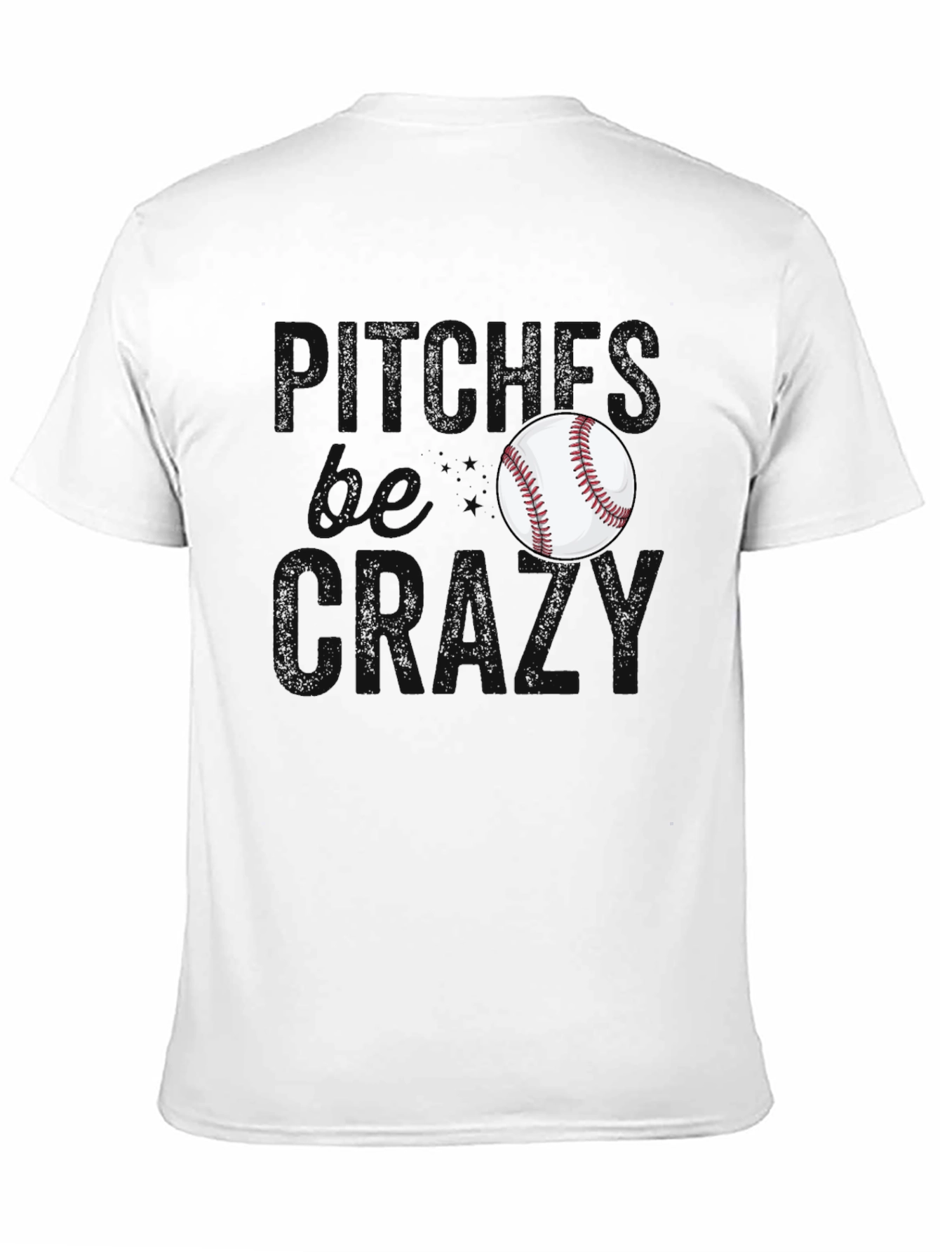 Pitches Be Crazy Baseball T-Shirt