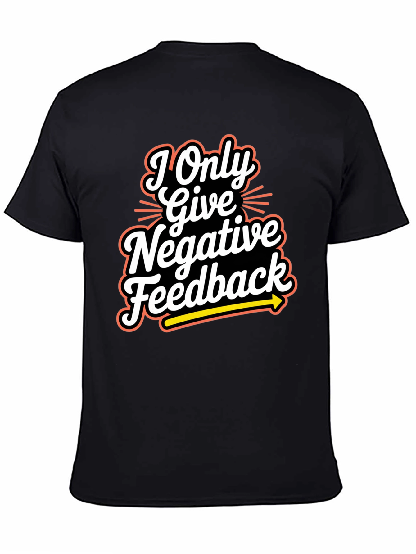 Negative Feedback Humor T-Shirt