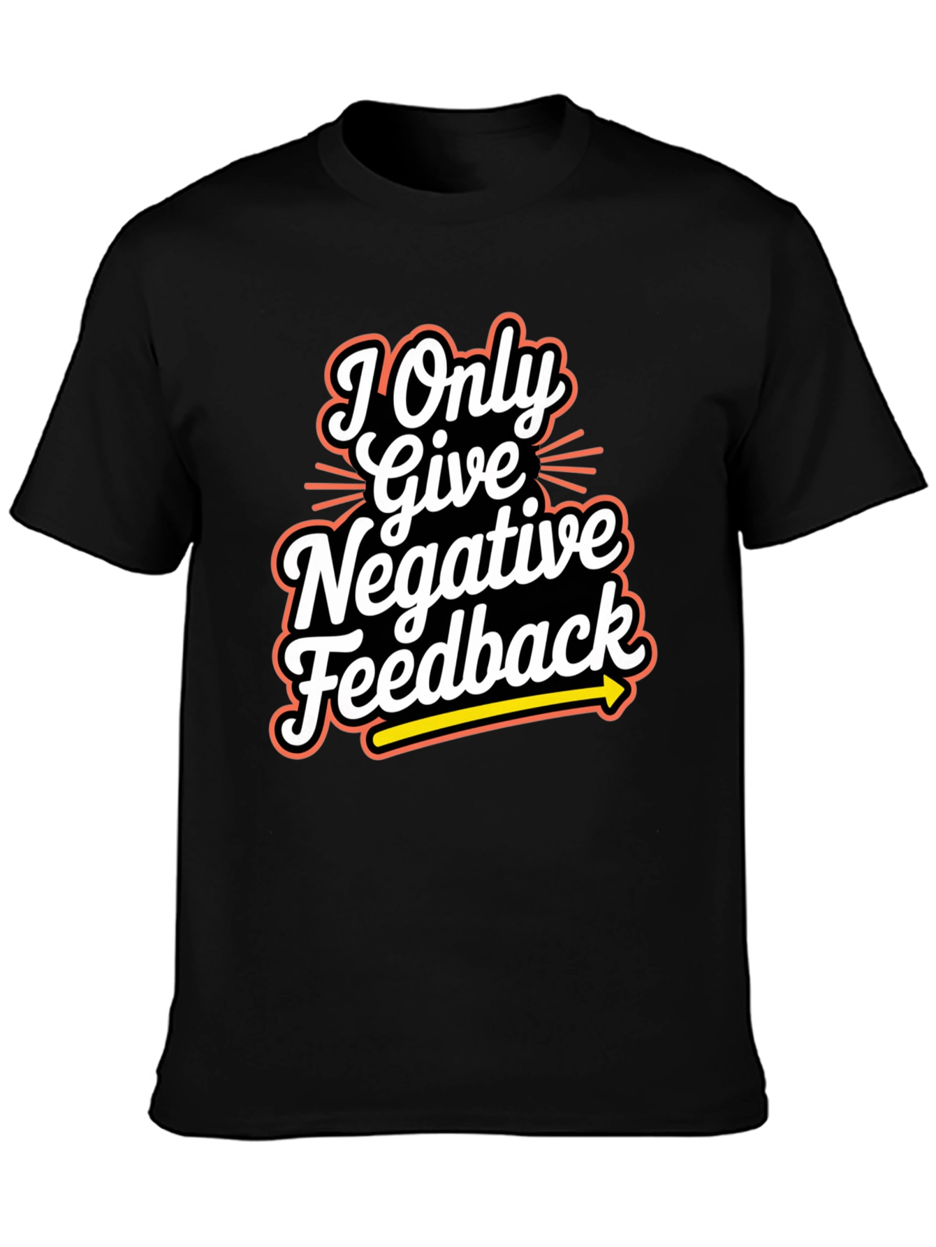 Negative Feedback Humor T-Shirt