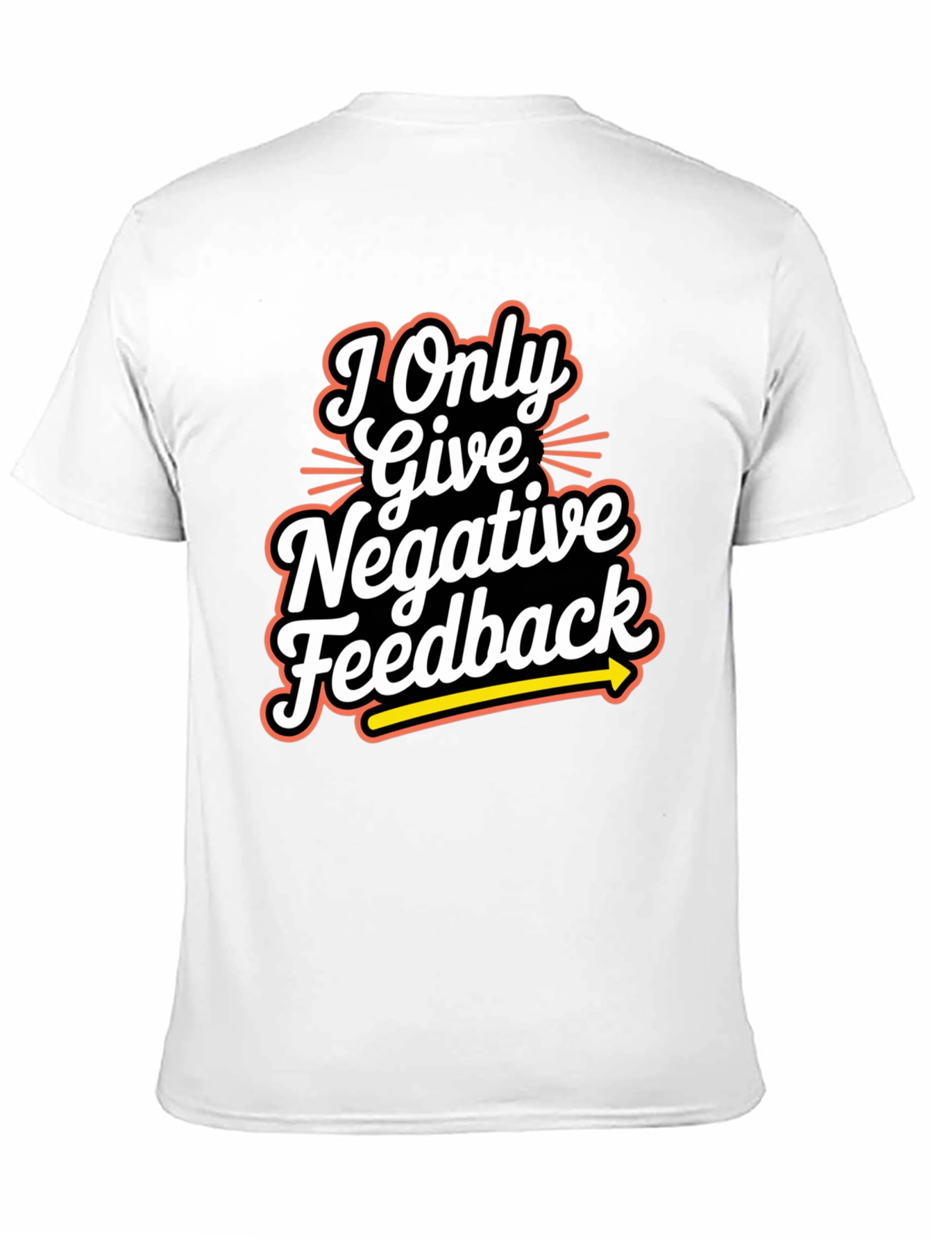Negative Feedback Humor T-Shirt