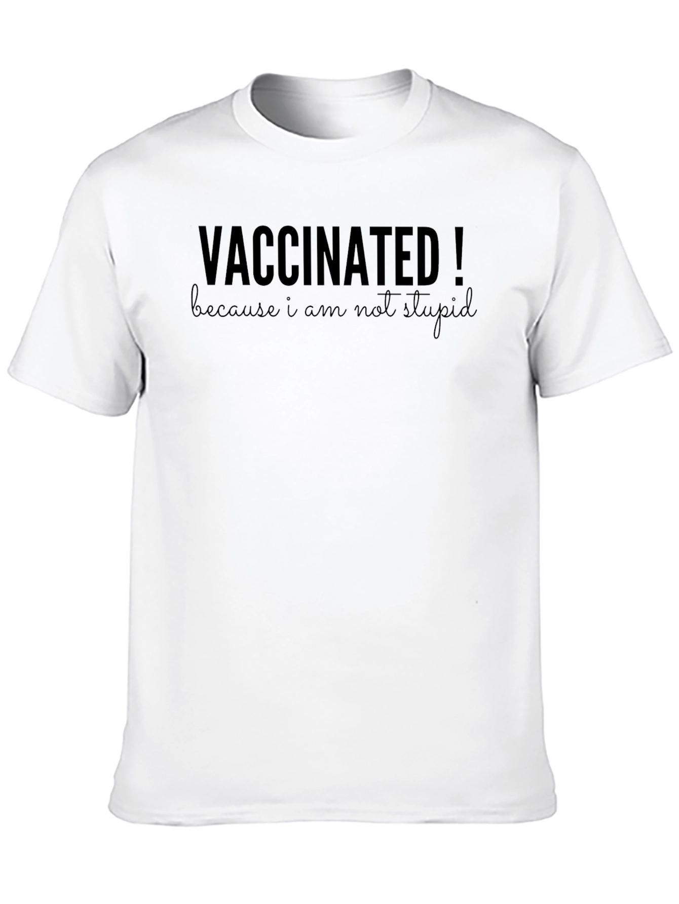 Vaccinated! Funny Sarcastic T-Shirt