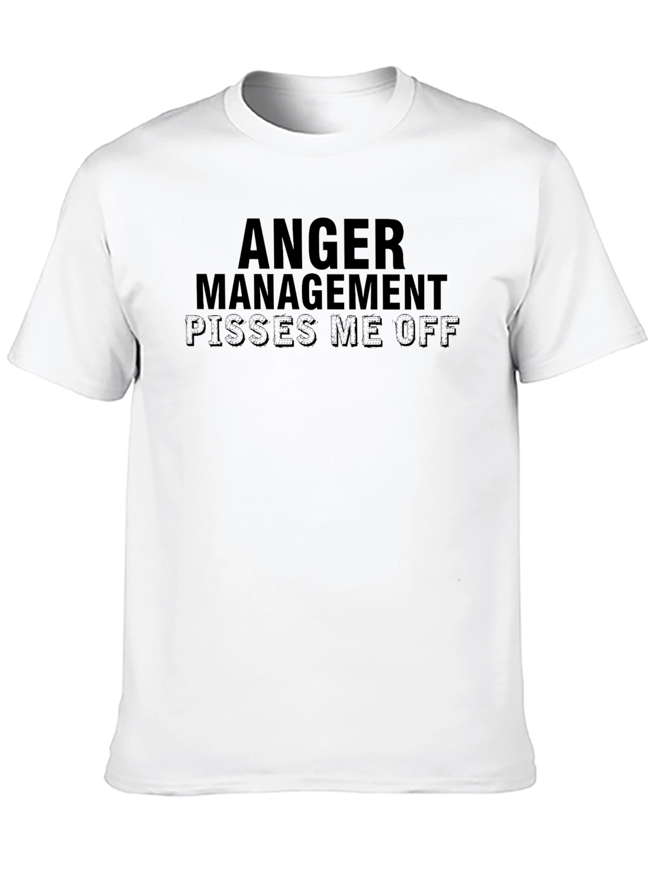 Anger Management Pisses Me Off Slogan T-Shirt