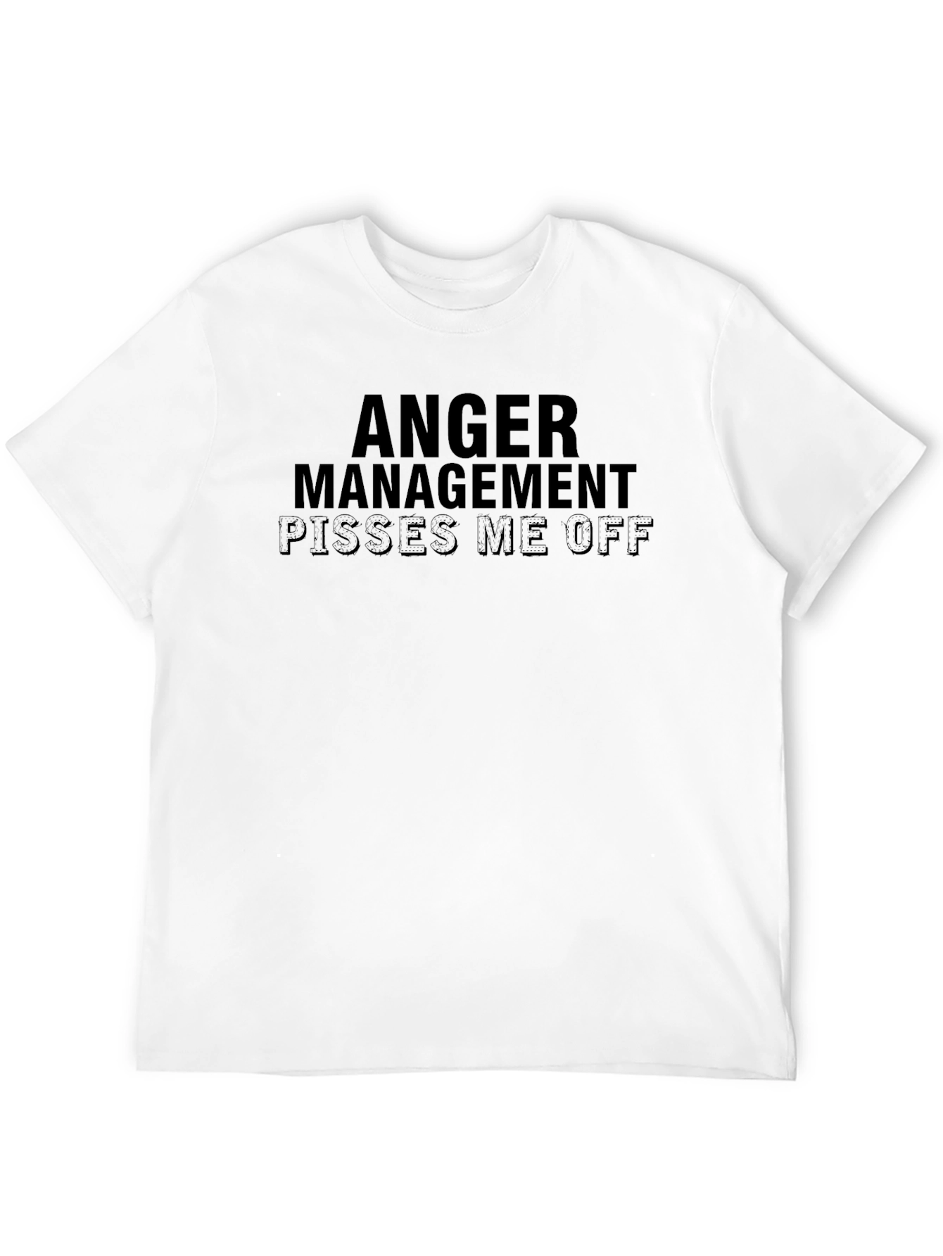 Anger Management Pisses Me Off Slogan T-Shirt